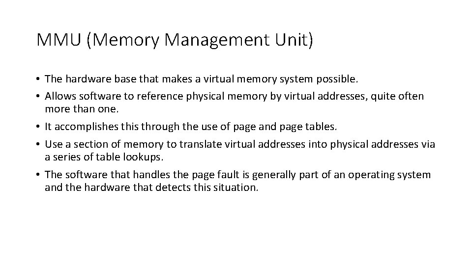MMU (Memory Management Unit) • The hardware base that makes a virtual memory system