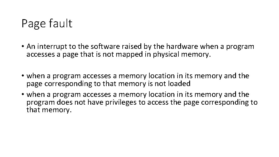 Page fault • An interrupt to the software raised by the hardware when a