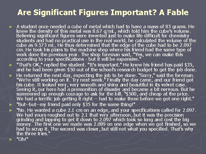 Are Significant Figures Important? A Fable ► ► ► A student once needed a