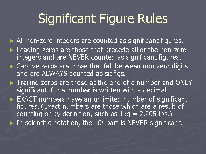 Significant Figure Rules All non-zero integers are counted as significant figures. ► Leading zeros