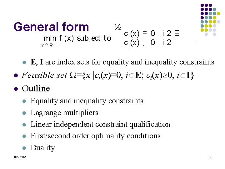 General form min f (x) subject t o x 2 R n l l