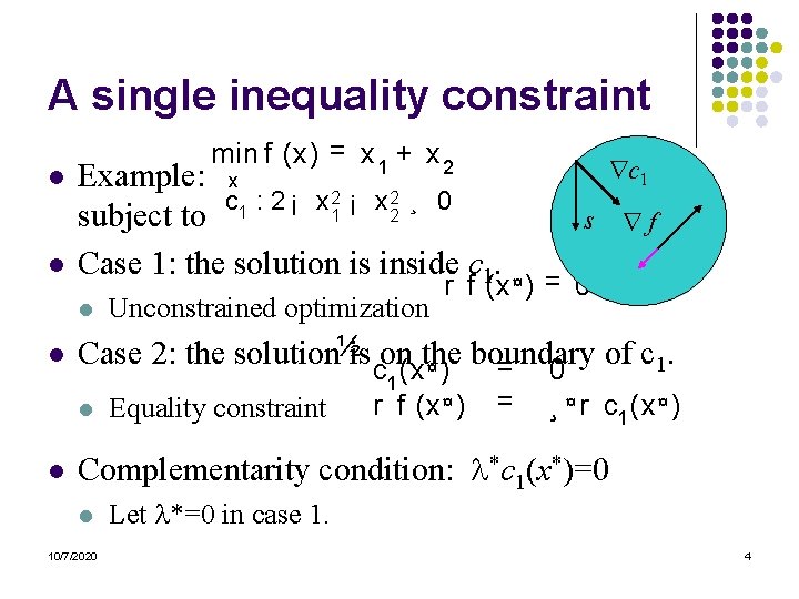 A single inequality constraint l l min f (x) = x 1 + x