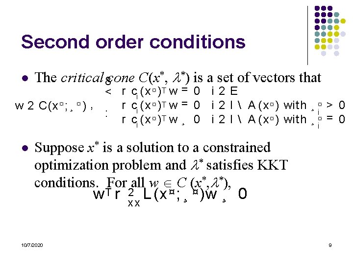 Second order conditions l The critical 8 cone C(x*, *) is a set of