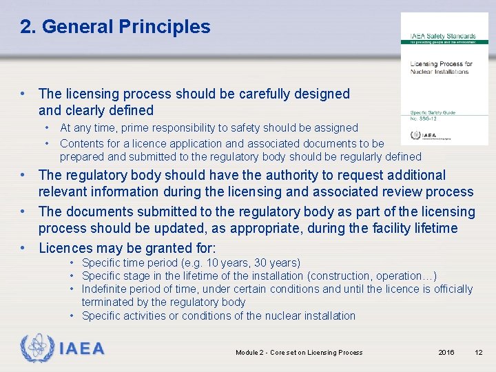2. General Principles • The licensing process should be carefully designed and clearly defined