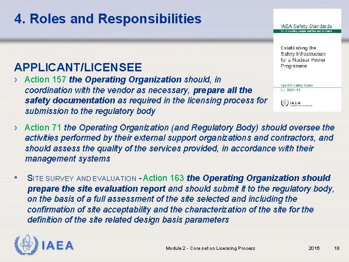 4. Roles and Responsibilities APPLICANT/LICENSEE › Action 157 the Operating Organization should, in coordination