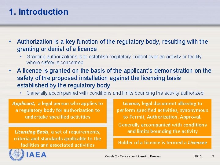 1. Introduction • Authorization is a key function of the regulatory body, resulting with