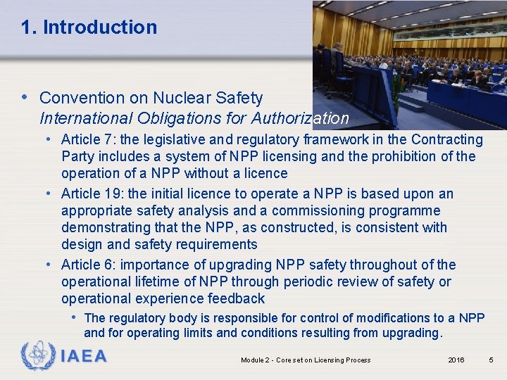 1. Introduction • Convention on Nuclear Safety International Obligations for Authorization • Article 7: