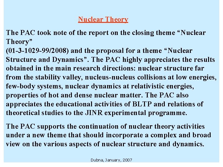 Nuclear Theory The PAC took note of the report on the closing theme “Nuclear