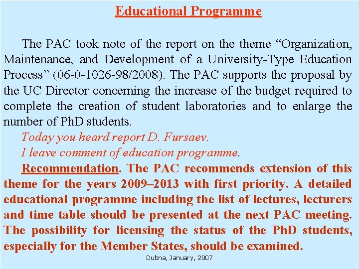 Educational Programme The PAC took note of the report on theme “Organization, Maintenance, and