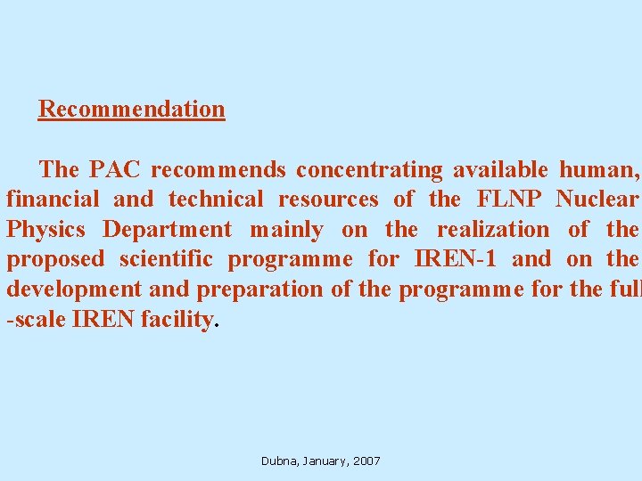 Recommendation The PAC recommends concentrating available human, financial and technical resources of the FLNP