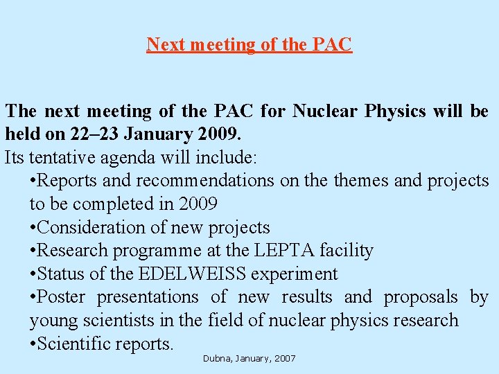 Next meeting of the PAC The next meeting of the PAC for Nuclear Physics