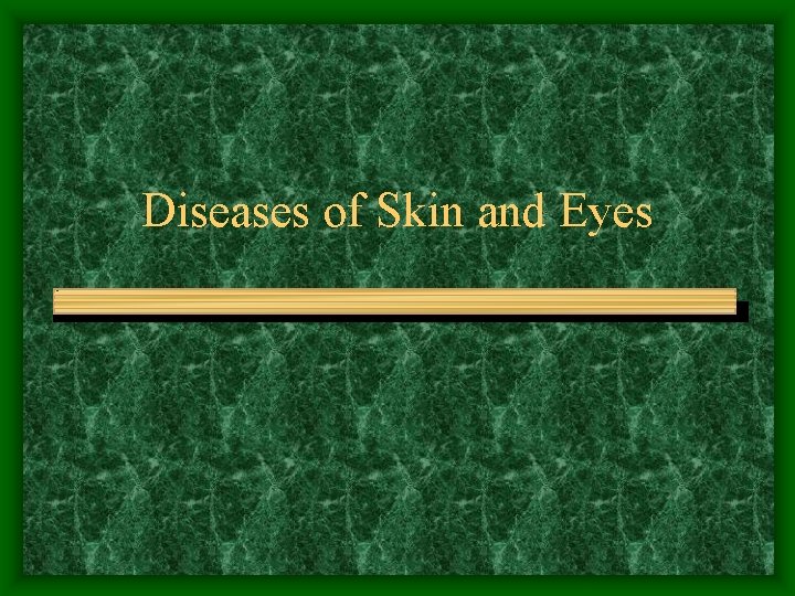 Diseases of Skin and Eyes 