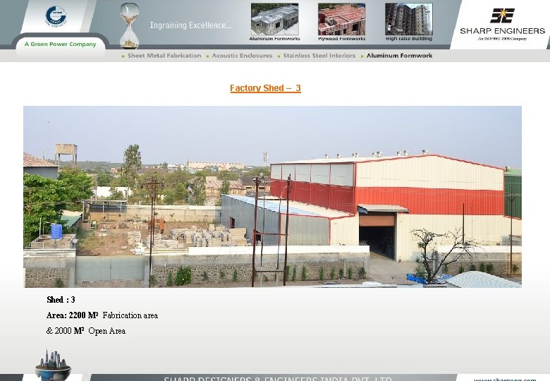Factory Shed – 3 Shed : 3 Area: 2200 M 2 Fabrication area &