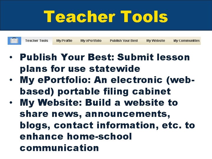 Teacher Tools • Publish Your Best: Submit lesson plans for use statewide • My