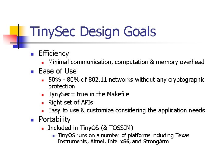 Tiny. Sec Design Goals n Efficiency n n Ease of Use n n n