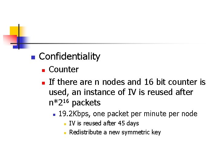 n Confidentiality n n Counter If there are n nodes and 16 bit counter