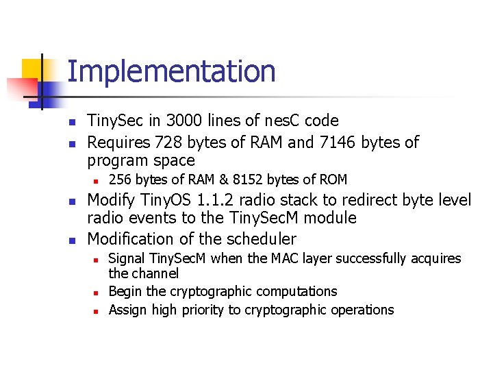 Implementation n n Tiny. Sec in 3000 lines of nes. C code Requires 728