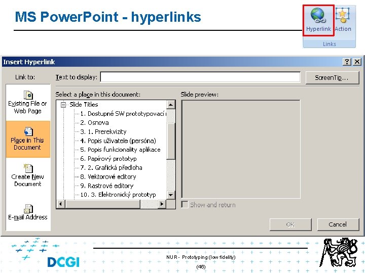 MS Power. Point - hyperlinks NUR - Prototyping (low fidelity) (46) MS Power. Point - hyperlinks NUR - Prototyping (low fidelity) (46)