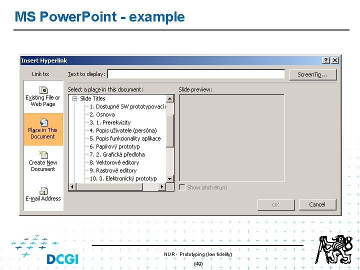MS Power. Point - example NUR - Prototyping (low fidelity) (49) MS Power. Point - example NUR - Prototyping (low fidelity) (49)