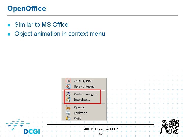 Open. Office n n Similar to MS Office Object animation in context menu NUR Open. Office n n Similar to MS Office Object animation in context menu NUR