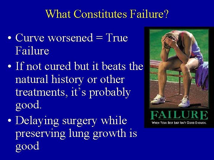 What Constitutes Failure? • Curve worsened = True Failure • If not cured but