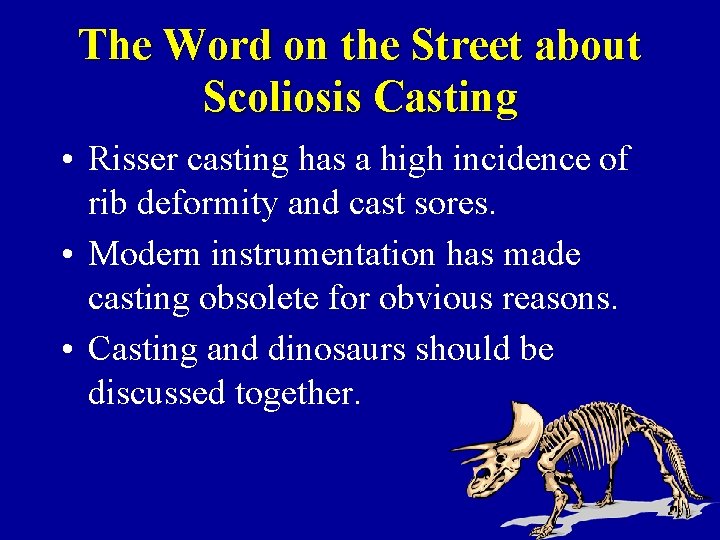 The Word on the Street about Scoliosis Casting • Risser casting has a high