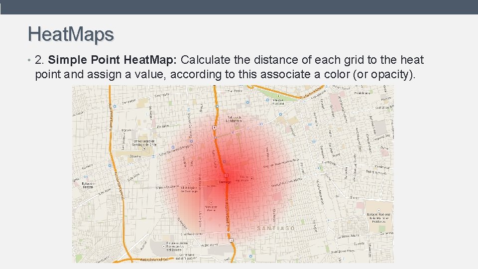 Heat. Maps • 2. Simple Point Heat. Map: Calculate the distance of each grid Heat. Maps • 2. Simple Point Heat. Map: Calculate the distance of each grid