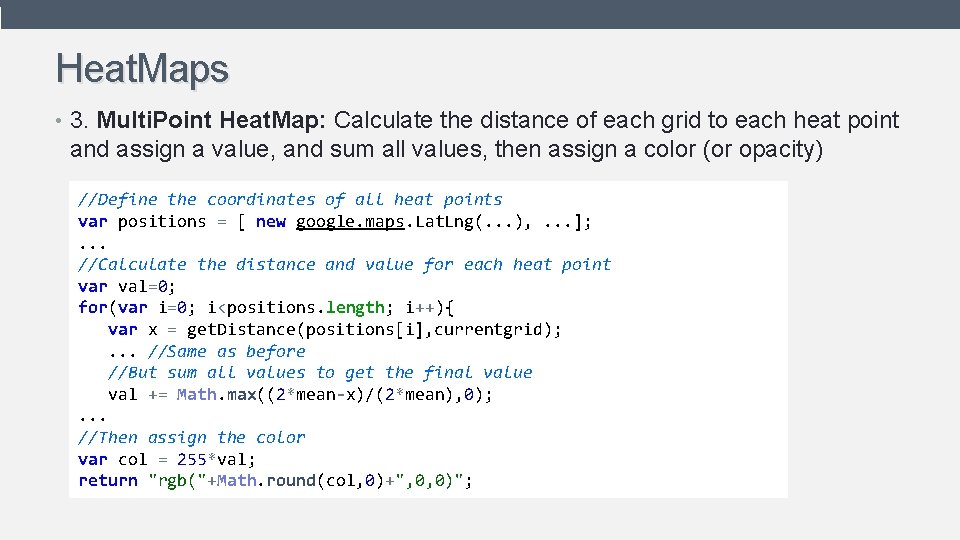 Heat. Maps • 3. Multi. Point Heat. Map: Calculate the distance of each grid Heat. Maps • 3. Multi. Point Heat. Map: Calculate the distance of each grid