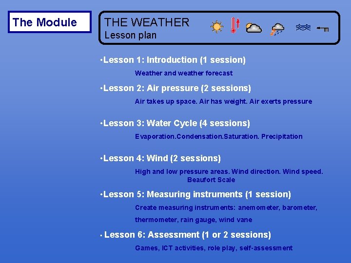 The Module THE WEATHER Lesson plan • Lesson 1: Introduction (1 session) Weather and