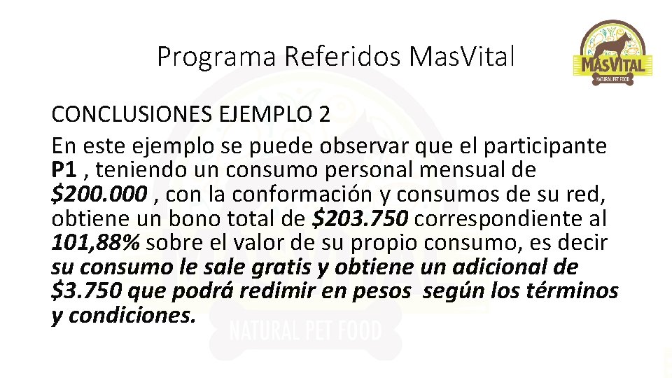 Programa Referidos Mas. Vital CONCLUSIONES EJEMPLO 2 En este ejemplo se puede observar que