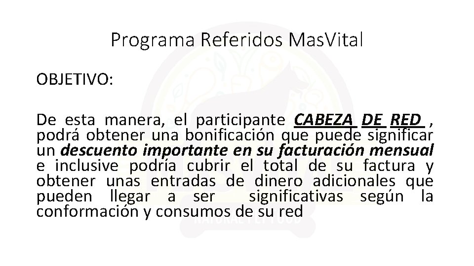 Programa Referidos Mas. Vital OBJETIVO: De esta manera, el participante CABEZA DE RED ,