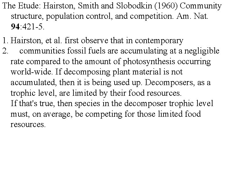 The Etude: Hairston, Smith and Slobodkin (1960) Community structure, population control, and competition. Am.