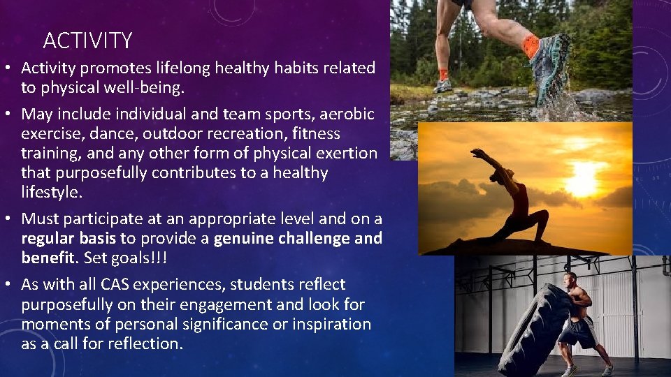 ACTIVITY • Activity promotes lifelong healthy habits related to physical well-being. • May include