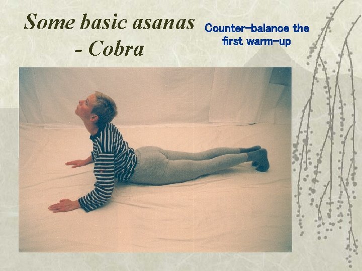 Some basic asanas - Cobra Counter-balance the first warm-up 