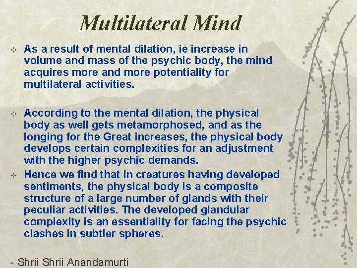 Multilateral Mind v As a result of mental dilation, ie increase in volume and