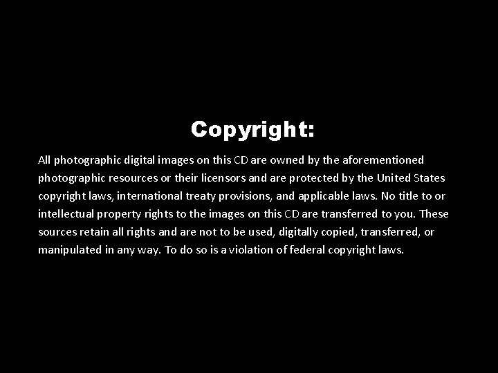 Copyright: All photographic digital images on this CD are owned by the aforementioned photographic