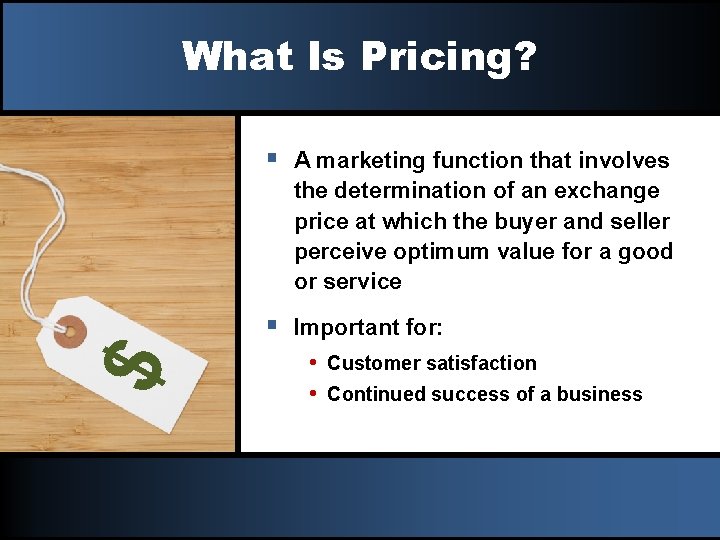 $ What Is Pricing? § A marketing function that involves the determination of an