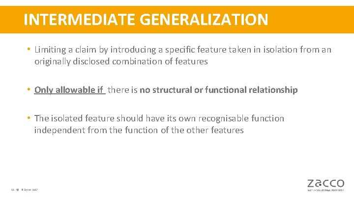 INTERMEDIATE GENERALIZATION • Limiting a claim by introducing a specific feature taken in isolation