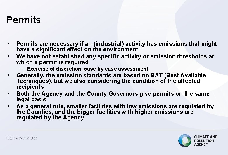 Permits • • Permits are necessary if an (industrial) activity has emissions that might