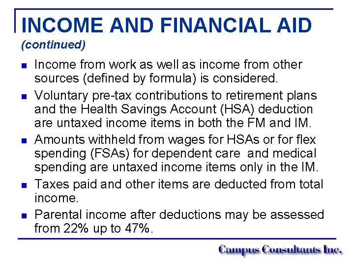 INCOME AND FINANCIAL AID (continued) n n n Income from work as well as