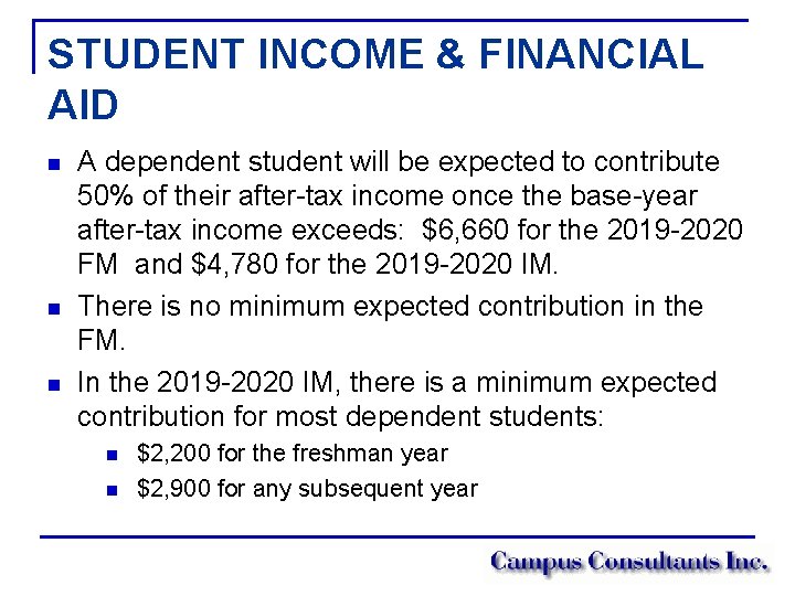 STUDENT INCOME & FINANCIAL AID n n n A dependent student will be expected