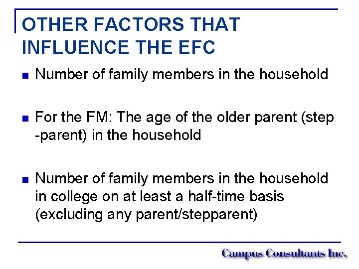 OTHER FACTORS THAT INFLUENCE THE EFC n Number of family members in the household