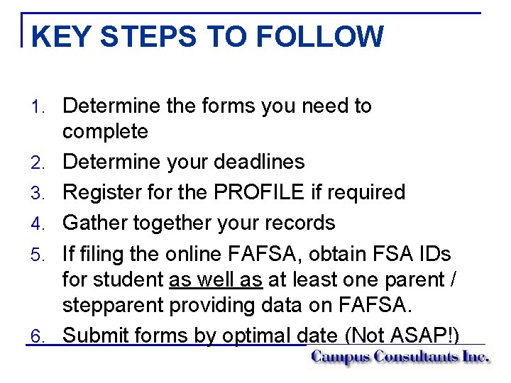 KEY STEPS TO FOLLOW 1. Determine the forms you need to 2. 3. 4.