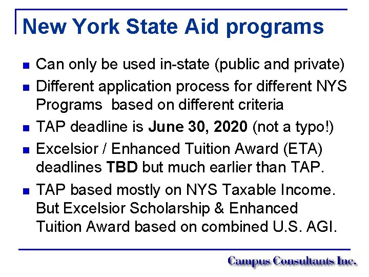 New York State Aid programs n n n Can only be used in-state (public