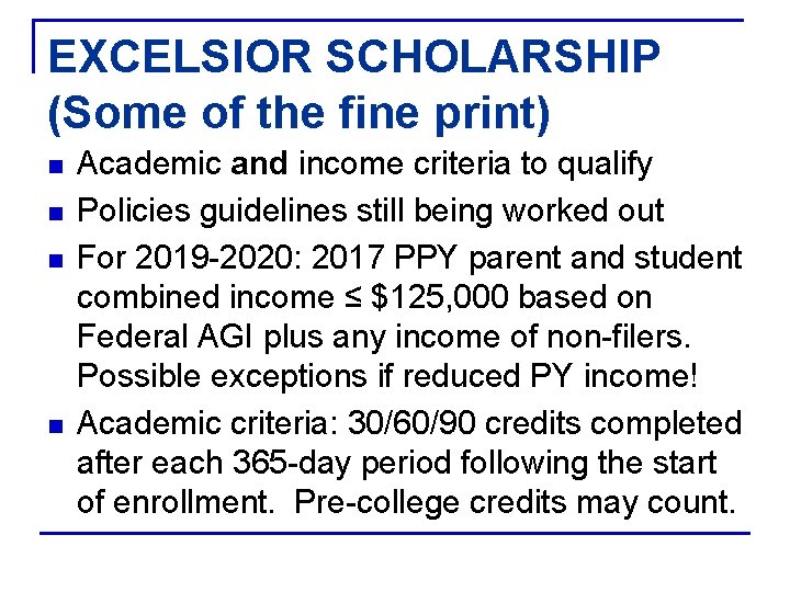 EXCELSIOR SCHOLARSHIP (Some of the fine print) n n Academic and income criteria to