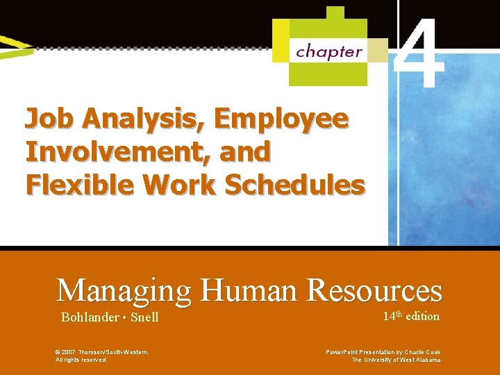 Job Analysis, Employee Involvement, and Flexible Work Schedules Managing Human Resources Bohlander • Snell