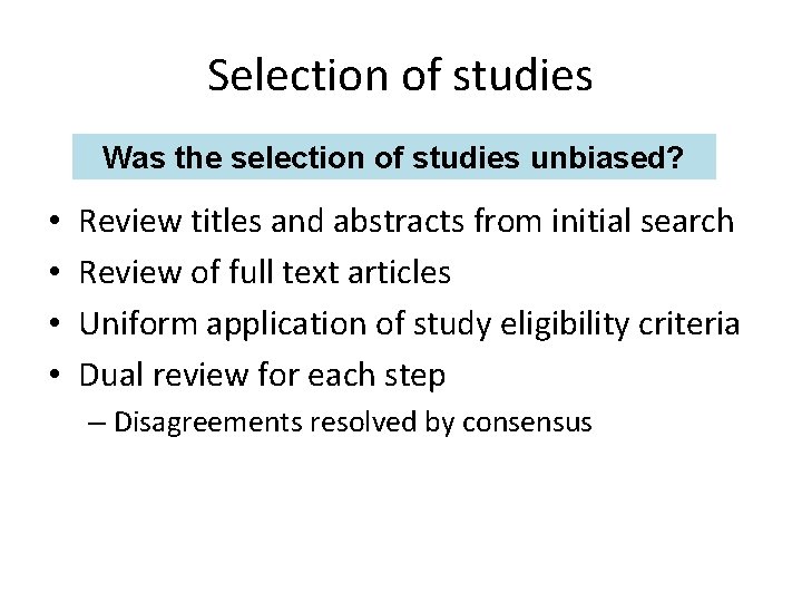 Selection of studies Was the selection of studies unbiased? • • Review titles and