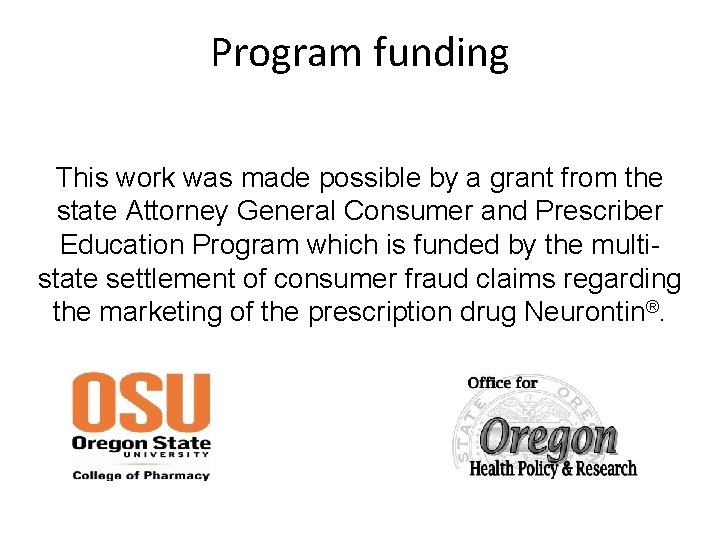 Program funding This work was made possible by a grant from the state Attorney