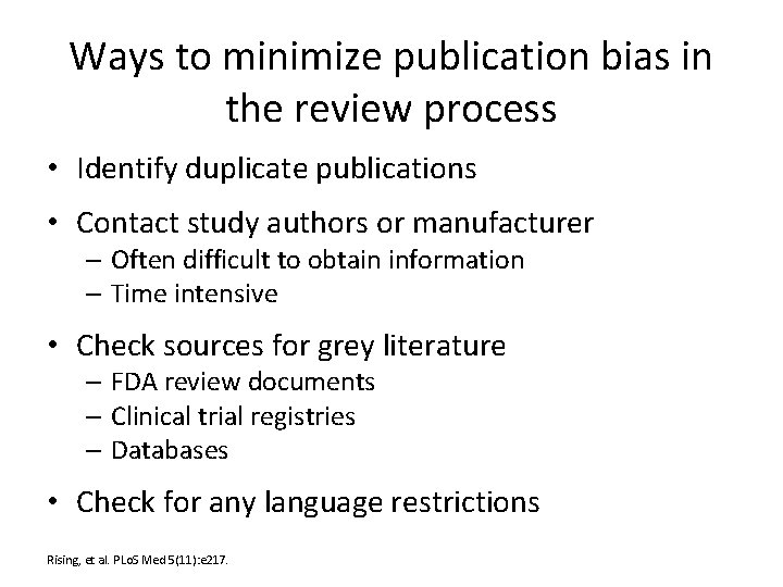 Ways to minimize publication bias in the review process • Identify duplicate publications •