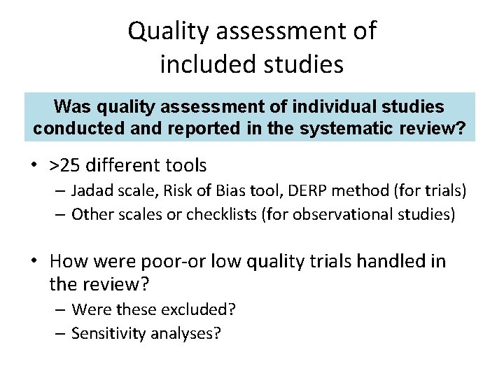 Quality assessment of included studies Was quality assessment of individual studies conducted and reported